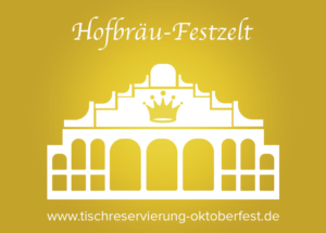 Reservation for Oktoberfest Hofbräu beer tent | Tischreservierung-Oktoberfest